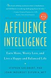 Affluence Intelligence: Earn More, Worry Less, and Live a Happy and Balanced Life