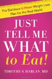 Just Tell Me What to Eat!: The Delicious 6-Week Weight Loss Plan for the Real World