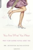 You Are What You Wear: What Your Clothes Reveal About You