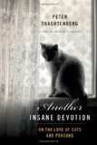 Another Insane Devotion: On the Love of Cats and Persons