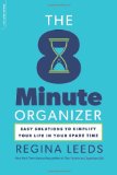 The 8 Minute Organizer: Easy Solutions to Simplify Your Life in Your Spare Time