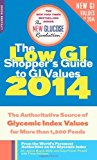 The Low GI Shopper's Guide to GI Values 2014: The Authoritative Source of Glycemic Index Values for More than 1,200 Foods (New Glucose Revolutions)