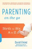 Parenting on the Go: Birth to Six, A to Z