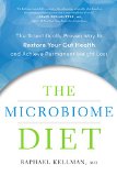 The Microbiome Diet: The Scientifically Proven Way to Restore Your Gut Health and Achieve Permanent Weight Loss