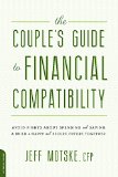 The Couple's Guide to Financial Compatibility: Avoid Fights about Spending and Saving -- and Build a Happy and Secure Future Together