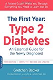 The First Year: Type 2 Diabetes: An Essential Guide for the Newly Diagnosed (Marlowe Diabetes Library)