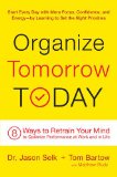 Organize Tomorrow Today: 8 Ways to Retrain Your Mind to Optimize Performance at Work and in Life
