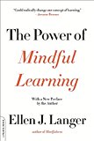 Power of Mindful Learning (A Merloyd Lawrence Book)