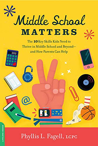 Book Cover Middle School Matters: The 10 Key Skills Kids Need to Thrive in Middle School and Beyond--and How Parents Can Help