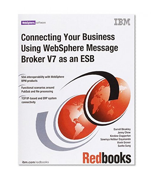 Connecting Your Business Using Websphere Message Broker V7 As an ESB