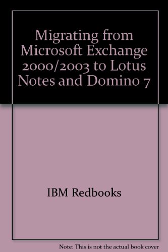 Migrating from Microsoft Exchange 2000/2003 to Lotus Notes and Domino 7