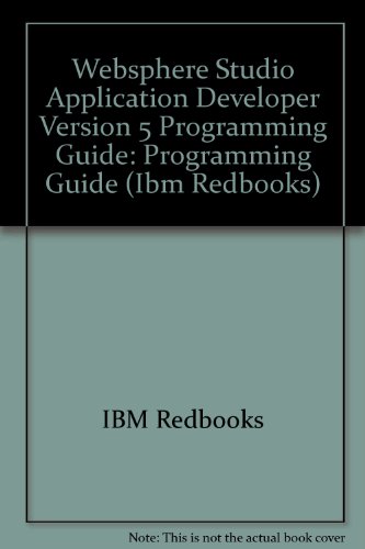 Websphere Studio Application Developer Version 5 Programming Guide: Programming Guide (Ibm Redbooks)