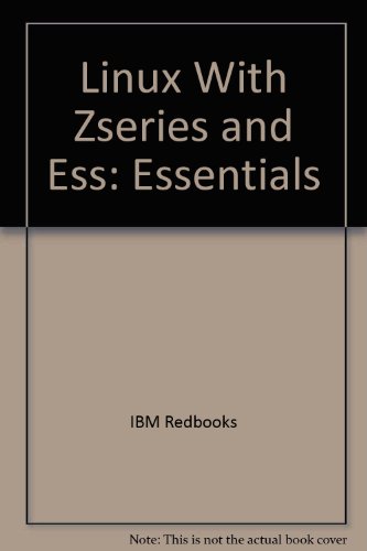 Linux With Zseries and Ess: Essentials