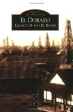 El Dorado: Legacy  Of  An Oil  Boom  (KS)   (Images of America)