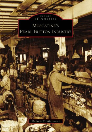 Muscatine's Pearl Button Industry (IA) (Images of America)