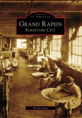 Grand Rapids: Furniture City (Images of America: Michigan)