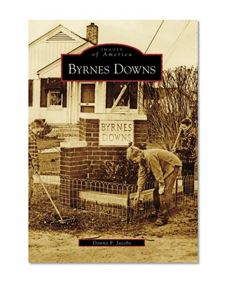 BYRNES DOWNS (SC) (Images of America (Images of America (Arcadia Publishing))