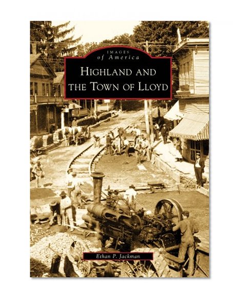 Highland and the Town of Lloyd (Images of America) (Images of America (Arcadia Publishing))