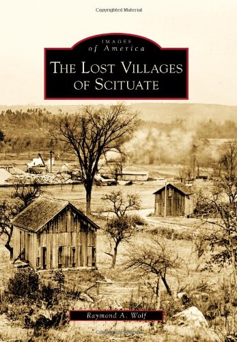 The Lost Villages of Scituate (Images of America) (Images of America (Arcadia Publishing))
