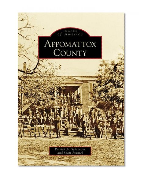 Appomattox County (VA) (Images of America) (Images of America (Arcadia Publishing))