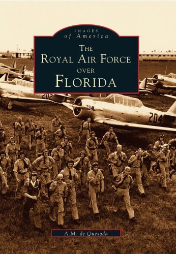 ROYAL AIR FORCE Over FLORIDA, The (FL) (Images of America