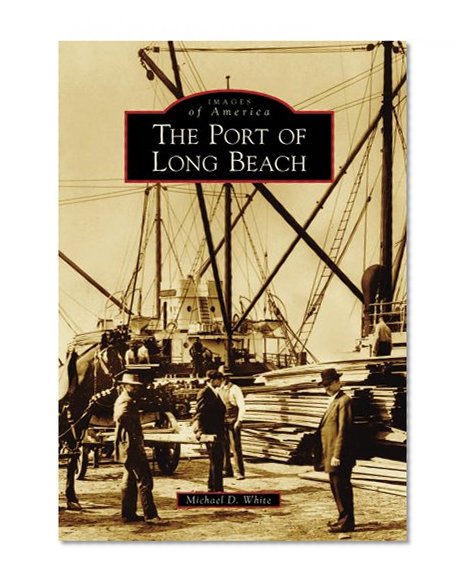 Port Of Long Beach, CA (IMG) (Images of America)