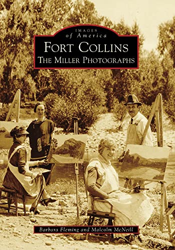 Fort Collins:: The Miller Photographs (Images of America)