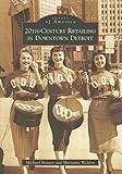 20th-Century Retailing in Downtown Detroit (MI) (Images of America) (Images of America (Arcadia Publishing))