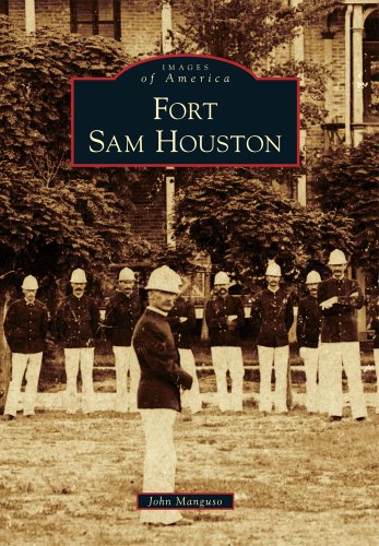 Fort Sam Houston (Images of America (Arcadia Publishing))