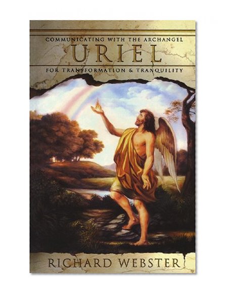 Book Cover Uriel: Communicating with the Archangel for Transformation & Tranquility (Angels Series)