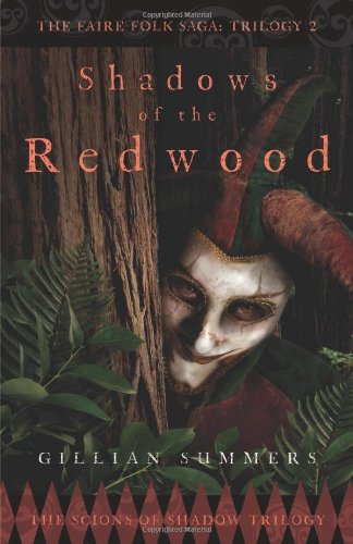 Shadows of the Redwood: The Scions of Shadow Trilogy, Book One (The Faire Folk Saga)