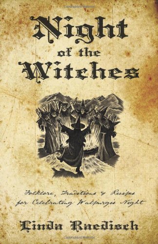 Book Cover Night of the Witches: Folklore, Traditions & Recipes for Celebrating Walpurgis Night