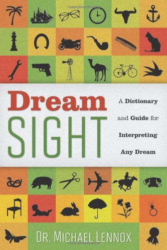 Book Cover Dream Sight: A Dictionary and Guide for Interpreting Any Dream