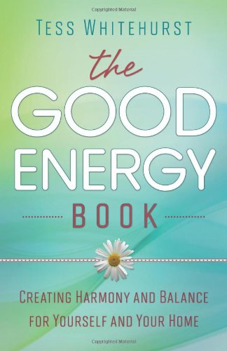 Book Cover The Good Energy Book: Creating Harmony and Balance for Yourself and Your Home