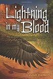 Lightning in My Blood: A Journey Into Shamanic Healing & the Supernatural