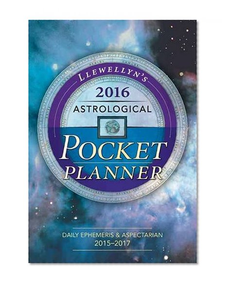 Llewellyn's 2016 Astrological Pocket Planner: Daily Ephemeris & Aspectarian 2015-2017