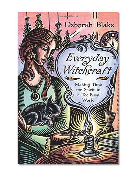 Book Cover Everyday Witchcraft: Making Time for Spirit in a Too-Busy World
