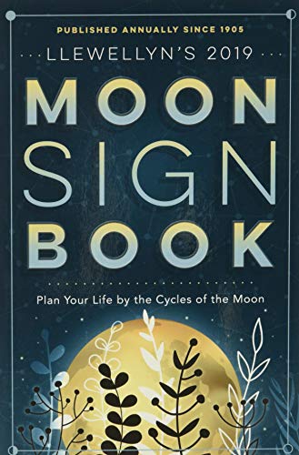 Book Cover Llewellyn's 2019 Moon Sign Book: Plan Your Life by the Cycles of the Moon (Llewellyn's Moon Sign Books)