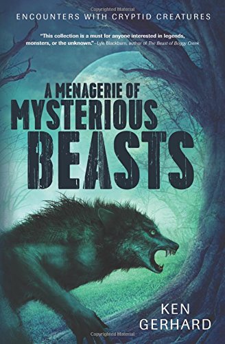 Book Cover A Menagerie of Mysterious Beasts: Encounters with Cryptid Creatures