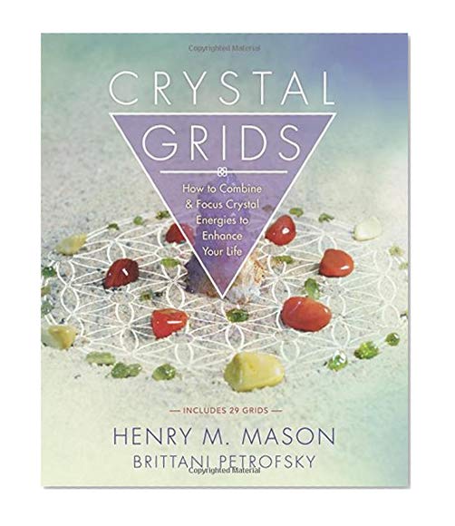 Book Cover Crystal Grids: How to Combine & Focus Crystal Energies to Enhance Your Life