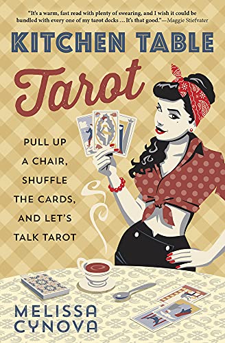 Book Cover Kitchen Table Tarot: Pull Up a Chair, Shuffle the Cards, and Let's Talk Tarot
