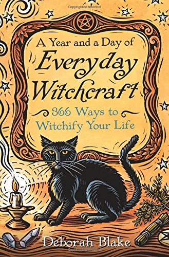 Book Cover A Year and a Day of Everyday Witchcraft: 366 Ways to Witchify Your Life