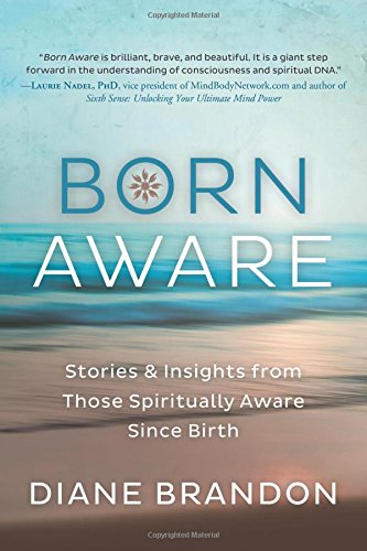 Book Cover Born Aware: Stories & Insights from Those Spiritually Aware Since Birth