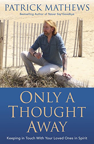 Book Cover Only a Thought Away: Keeping in Touch With Your Loved Ones in Spirit
