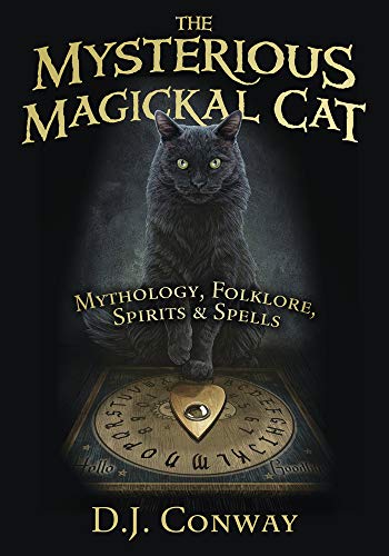 Book Cover The Mysterious Magickal Cat: Mythology, Folklore, Spirits, and Spells
