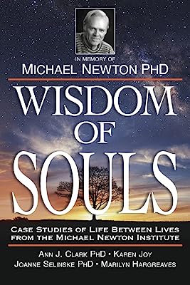 Book Cover Wisdom of Souls: Case Studies of Life Between Lives From The Michael Newton Institute