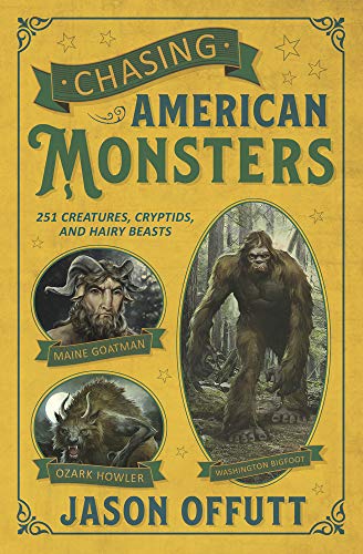Book Cover Chasing American Monsters: Over 250 Creatures, Cryptids & Hairy Beasts