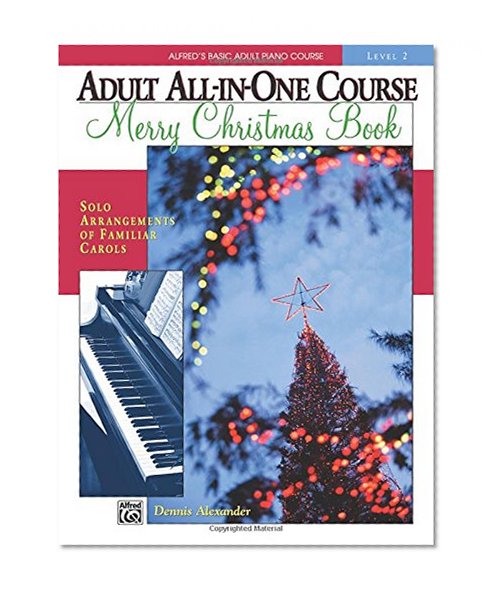 Book Cover Alfred's Basic Adult All-in-One Christmas Piano, Bk 2 (Alfred's Basic Adult Piano Course)