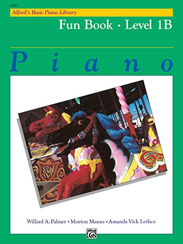 Book Cover Alfred's Basic Piano Course: Fun Book , Level 1B(Alfred's Basic Piano Library)