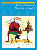 Alfred's Basic Piano Course Merry Christmas!, Bk 5: Sonatinas (Alfred's Basic Piano Library)